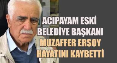 Acıpayam eski belediye başkanlarından Muzaffer Ersoy hayatını kaybetti