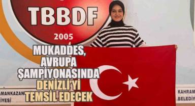 Babadağ’ın altın kızı Mukaddes, Avrupa şampiyonasında Denizli’yi temsil edecek