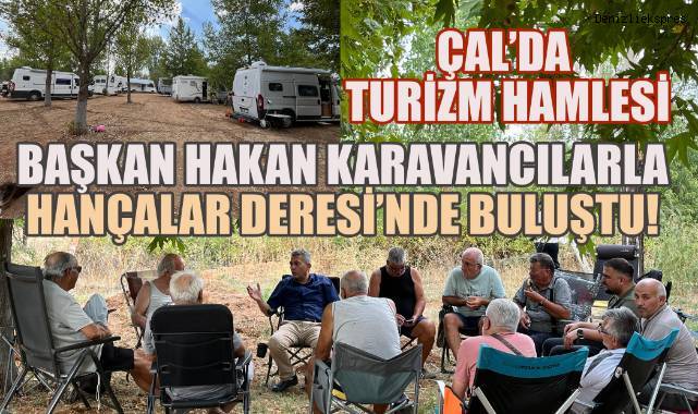 Çal'da, Başkan Hakan’dan Eko Turizm Atağı!