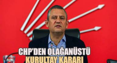 CHP'den Olağanüstü Kurultay kararı