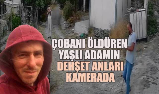 Çobanı Öldüren Yaşlı Adamın Dehşet Anları Kamerada