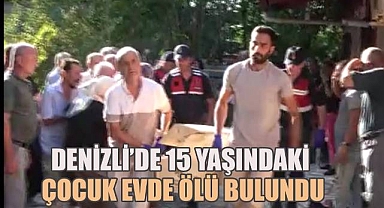 Denizli'de 15 yaşındaki çocuk av tüfeği ile vurulmuş halde ölü olarak bulundu