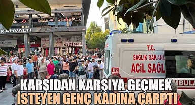 Denizli'de karşıdan karşıya geçmek isteyen genç kadına çarptı