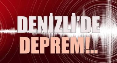 Denizli'de korkutan deprem!..