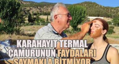 Karahayıt termal çamurunun faydaları saymakla bitmiyor