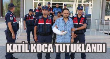 Karısını vahşice öldüren katil koca tutuklandı