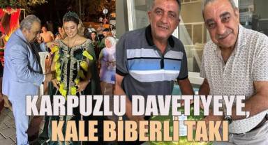 Karpuzlu davetiyeye, Kale Biberli takı, İsmail Yarımca'dan anlamlı jest
