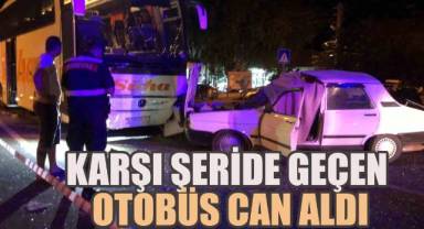 Karşı şeride geçen otobüs can aldı, 1 ölü