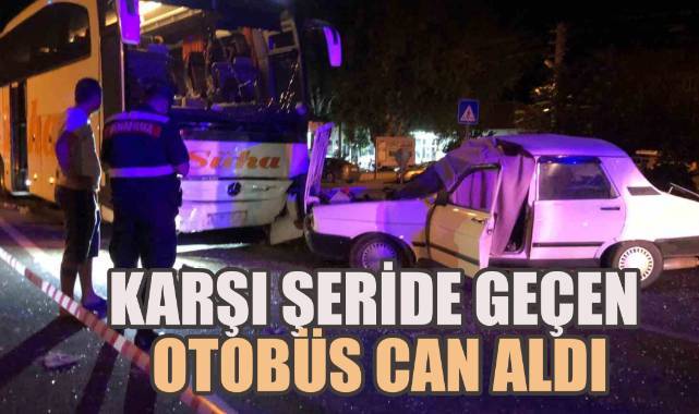 Karşı şeride geçen otobüs can aldı, 1 ölü