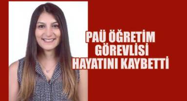 PAÜ öğretim görevlisi Gülsün Gülten hayatını kaybetti