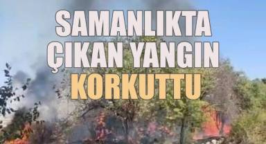 Samanlıkta çıkan yangın korkuttu
