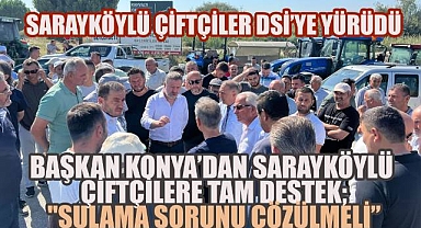 Sarayköy Belediye Başkanı Konya, çiftçilerle birlikte DSİ'ye yürüdü
