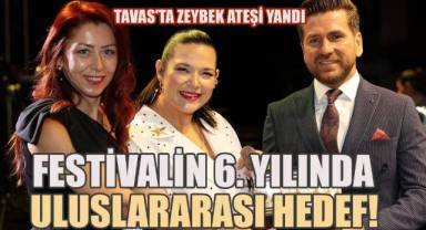 Tavas'ta Zeybek ateşi yandı, Festivalin 6. yılında uluslararası hedef!
