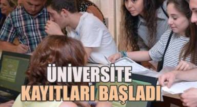 Üniversite kayıtları başladı