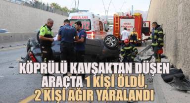 5 metre yükseklikten düşen otomobilde 1 kişi öldü, 2 kişi ağır yaralandı