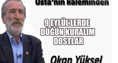 9 EYLÜL’LERDE DÜĞÜN KURALIM DOSTLAR