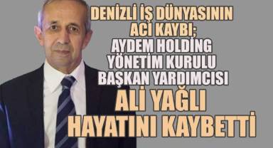 Aydem Holding Yönetim Kurulu Başkan Yardımcısı Ali Yağlı Hayatını Kaybetti