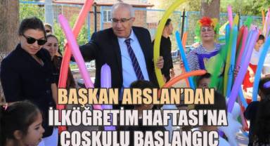 Başkan Arslan’dan ilköğretim haftası’na coşkulu başlangıç