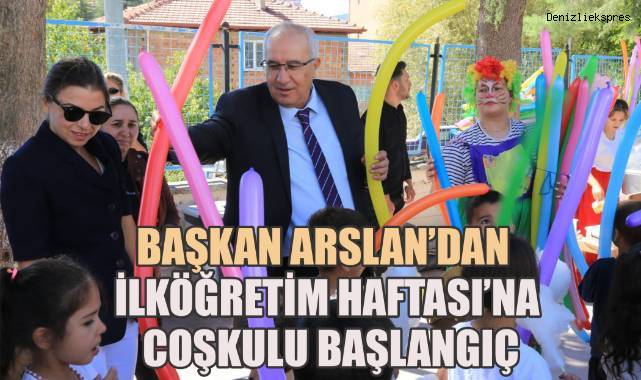 Başkan Arslan’dan ilköğretim haftası’na coşkulu başlangıç