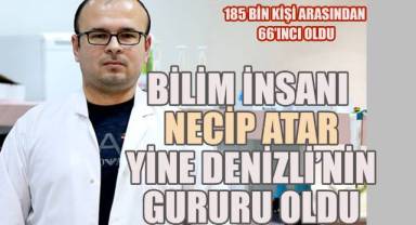 Bilim İnsanı Prof Dr. Necip Atar, yine Denizli'nin gururu oldu