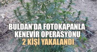 Buldan’da Fotokapanla Kenevir Operasyonu: 2 Kişi Yakalandı