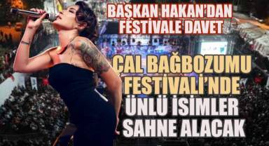 Çal Bağbozumu Festivali'nde Ünlü İsimler Sahne Alacak