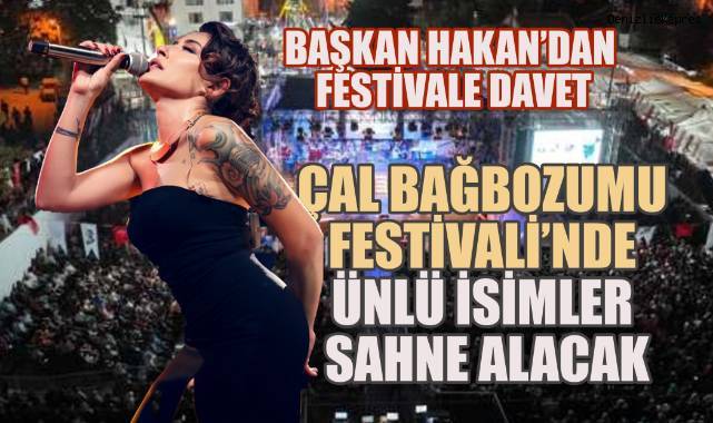 Çal Bağbozumu Festivali'nde Ünlü İsimler Sahne Alacak