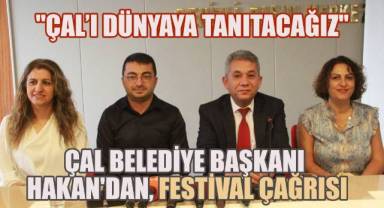 Çal Belediye Başkanı Hakan'dan Festival Çağrısı: