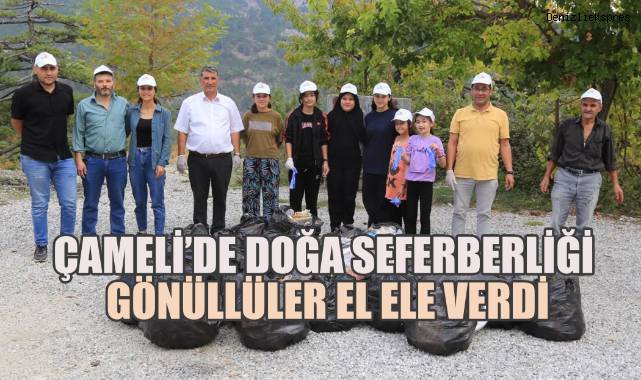 Çameli’de Doğa Seferberliği: Gönüllüler El Ele Verdi