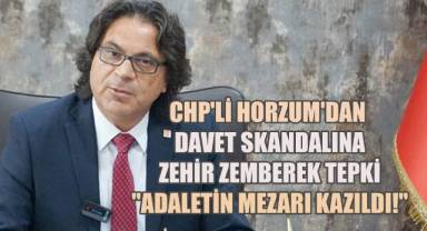 CHP İl Başkanı Horzum’dan Sert Eleştiri: