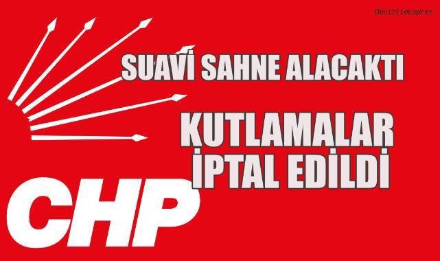 CHP kuruluş yıldönümü etkinlikleri iptal edildi