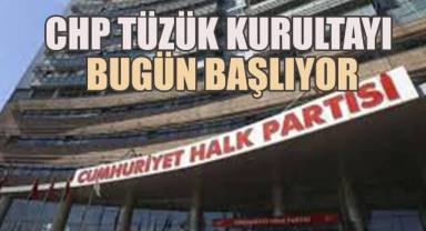 CHP Tüzük Kurultayı Bugün Başlıyor