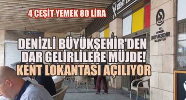 Denizli Büyükşehir'den Dar Gelirlilere Müjde: Kent Lokantası Açılıyor