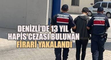 Denizli'de 13 Yıl Hapis Cezası Bulunan Firari Yakalandı