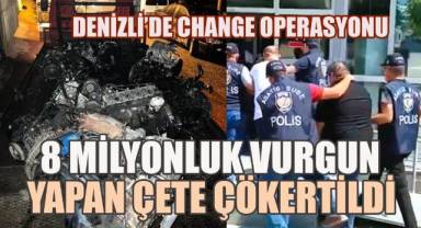 Denizli'de 8 Milyonluk Vurgun Yapan Çete Çökertildi