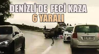 Denizli'de Feci Kaza, 6 Yaralı