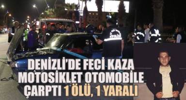 Denizli’de Feci Kaza: Motosiklet Otomobile Çarptı, 1 Ölü