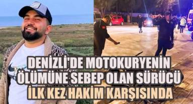 Denizli'de motokuryenin öümüne sebep olan sürücünün tutukluluğunun devamına karar verildi