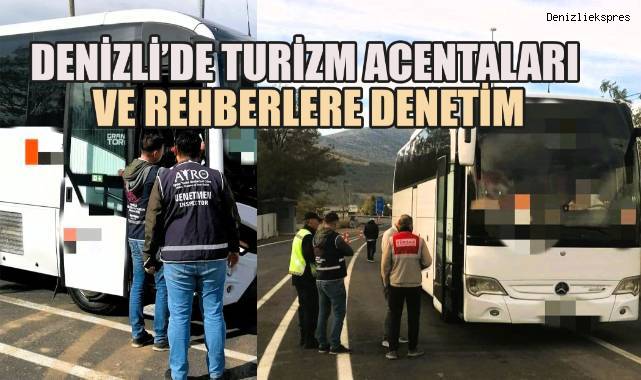 Denizli’de Turizm Acentaları ve Rehberlere Denetim