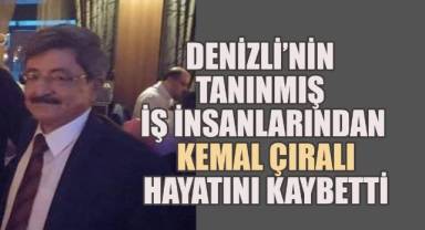 Denizli'nin Tanınmış İş İnsanı Kemal Çıralı Didim'de Hayatını Kaybetti