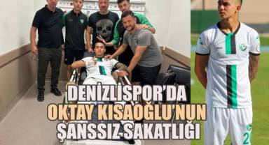 Denizlispor'da Oktay Kısaoğlu'nun Şanssız Sakatlığı