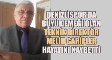 Denizlispor'un Efsane İsmi Melih Garipler Hayatını Kaybetti