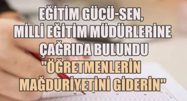 Eğitim Gücü-Sen, Milli Eğitim Müdürlerine Çağrıda Bulundu: