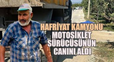 Hafriyat Kamyonu Motosiklet Sürücüsünün Canını Aldı