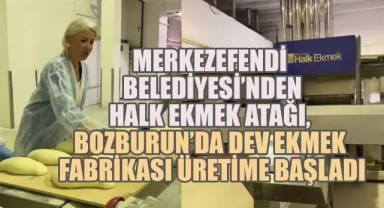 Merkezefendi'de Halk Ekmek Atağı: Yeni Fabrika Üretime Başladı