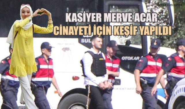 Merve Acar Davasında Sanıklar Olay Yerini Gösterdi