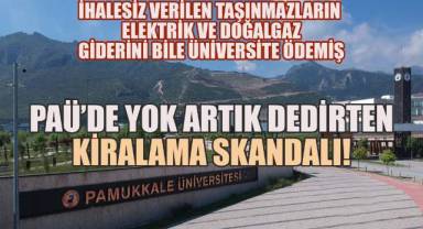 Pamukkale Üniversitesi'nde İhalesiz Kiralama Skandalı!