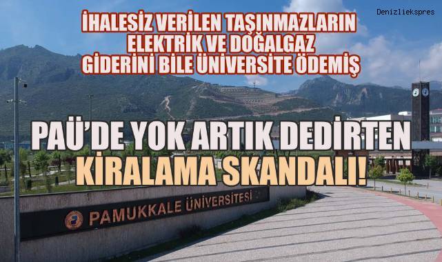 Pamukkale Üniversitesi'nde İhalesiz Kiralama Skandalı!
