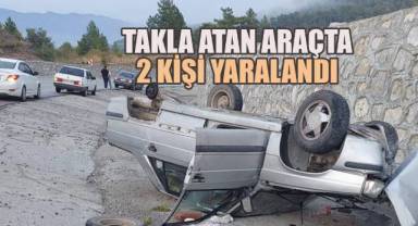 Takla atan araçta 2 kişi yaralandı