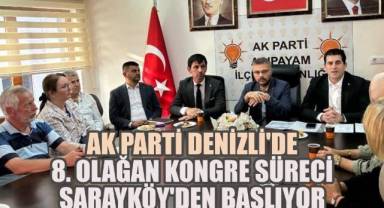 AK Parti Denizli'de 8. Olağan Kongre Süreci Sarayköy'den Başlıyor